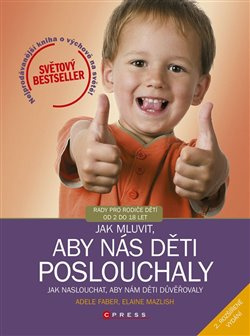 Jak mluvit, aby nás děti poslouchaly - Adele Faber, Elaine Mazlish