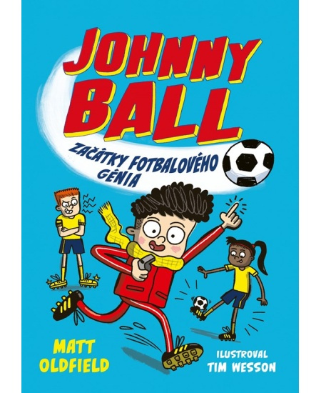 Johnny Ball: začátky fotbalového génia - Matt Oldfield