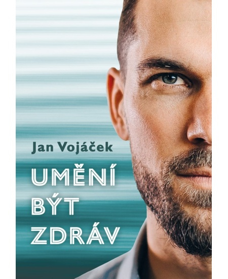 Umění být zdráv - Jan Vojáček, Věra Keilová