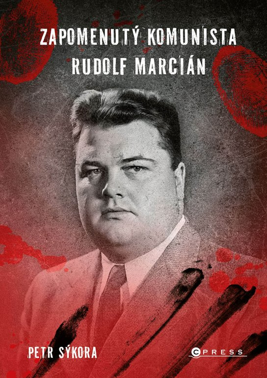 Zapomenutý komunista Rudolf Marcián -  Petr Sýkora