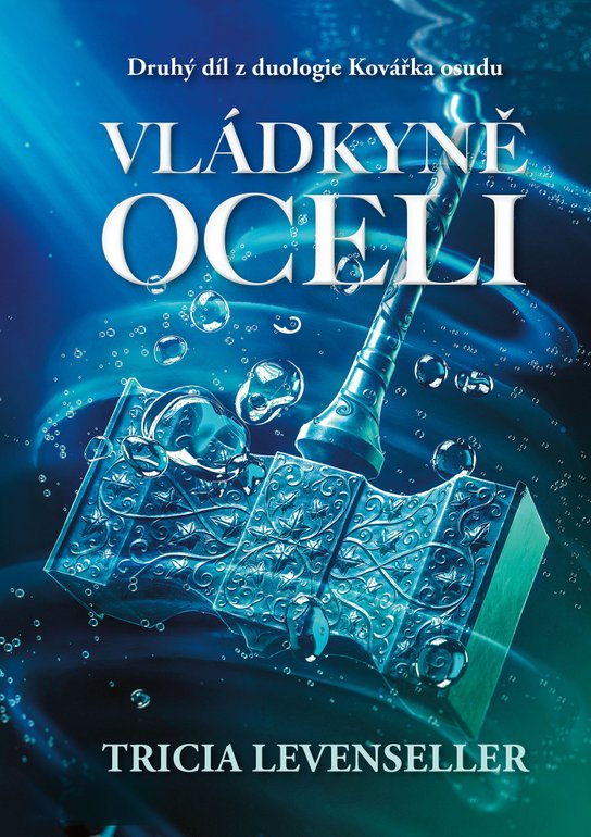 Vládkyně oceli -  Tricia Levensellerová