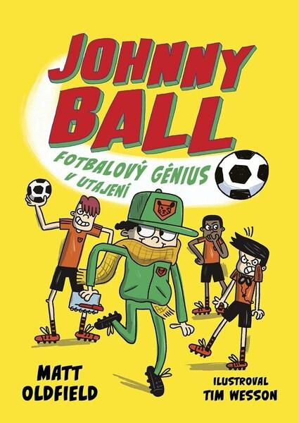 Johnny Ball: fotbalový génius v utajení - Matt Oldfield