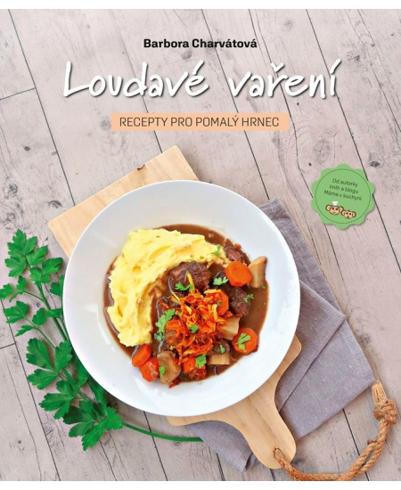 Loudavé vaření: Recepty pro pomalý hrnec - Barbora Charvátová