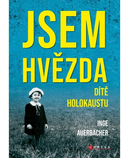 Jsem hvězda: dítě holokaustu - Inge Auerbacher