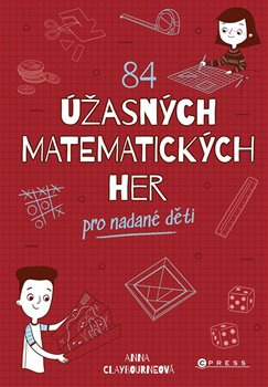 84 úžasných matematických her - Anna Claybourne