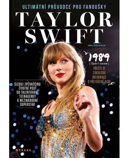 Taylor Swift: Ultimátní průvodce pro fanoušky - kolektiv autorů