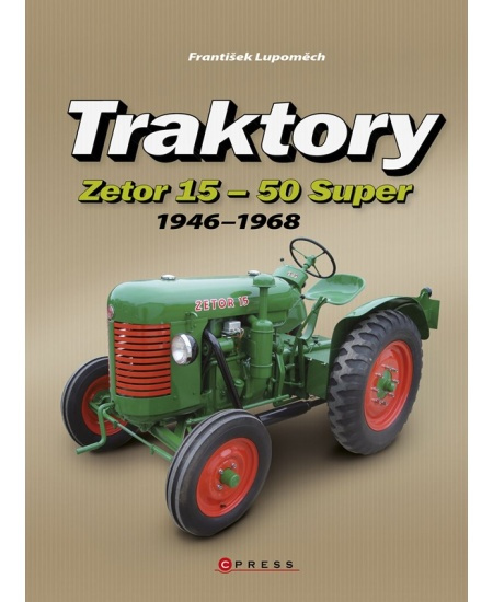Traktory Zetor 15 - Zetor 50 Super - František Lupoměch