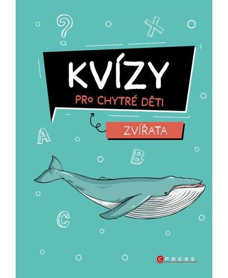 Kvízy pro chytré děti: Zvířata - Zuzana Neubauerová