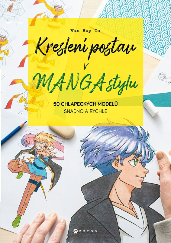 Kreslení postav v manga stylu - 50 chlapeckých modelů snadno a rychle - Van Huy Ta