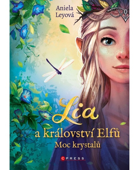 Lia a království elfů: Moc krystalů - Aniela Leyová