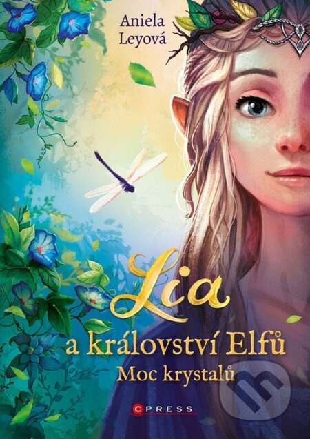 Lia a království elfů: Moc krystalů - Aniela Leyová
