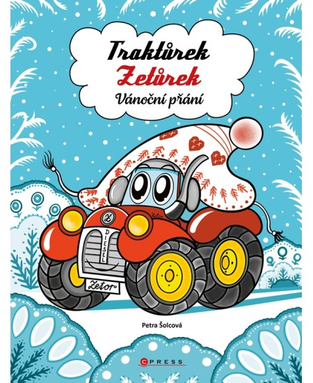 Traktůrek Zetůrek: Vánoční přání - Petra Šolcová