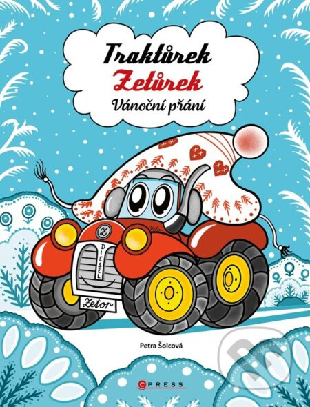 Traktůrek Zetůrek: Vánoční přání - Petra Šolcová
