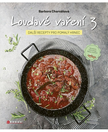 Loudavé vaření 3: Další recepty pro pomalý hrnec - Barbora Charvátová