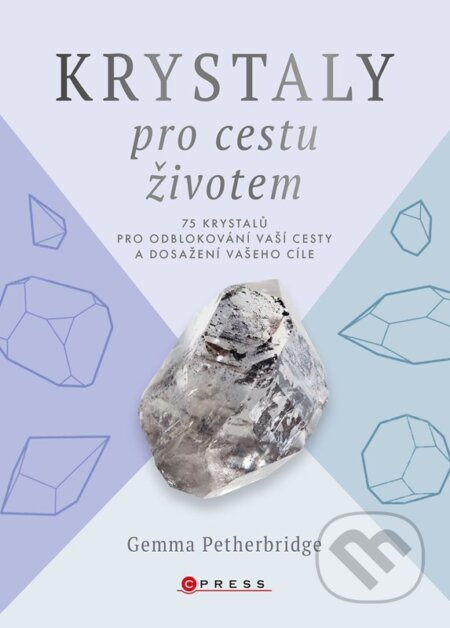Krystaly pro cestu životem - Gemma Petherbridge