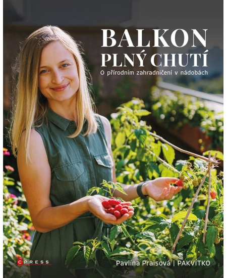 Balkon plný chutí - Pavlína Praisová
