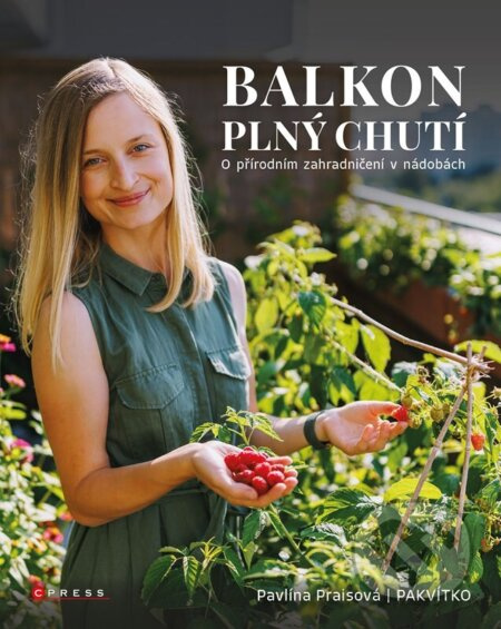 Balkon plný chutí - Pavlína Praisová