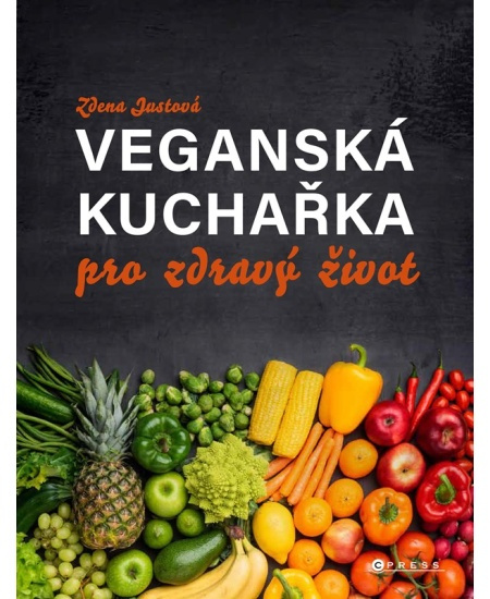 Veganská kuchařka pro zdravý život  CPRESS