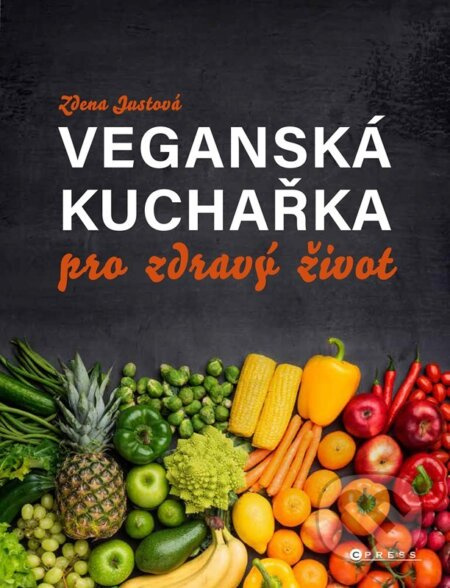Veganská kuchařka pro zdravý život  CPRESS