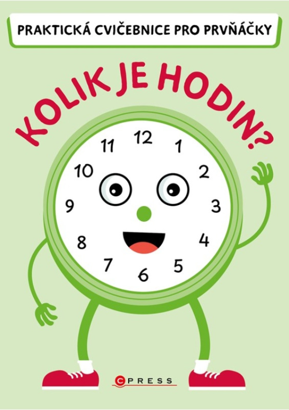 Kolik je hodin? (Praktická cvičebnice pro prvňáčky)