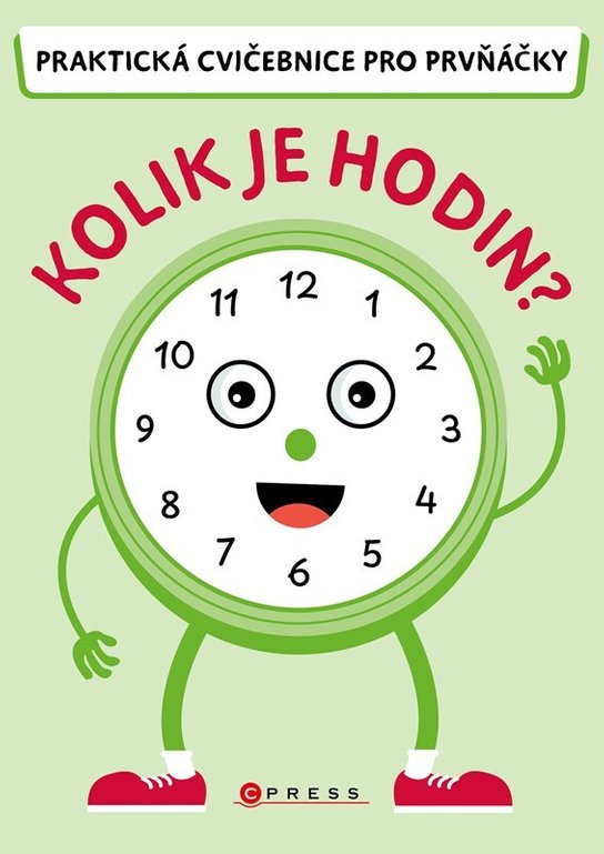 Kolik je hodin? (Praktická cvičebnice pro prvňáčky)