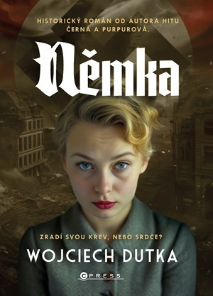 Němka (Příběh polské Němky, která se musela rozhodnout)