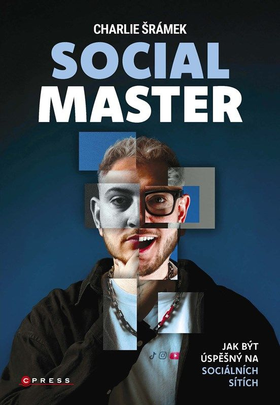 Charlie Šrámek: SOCIAL MASTER (Jak být úspěšný na sociálních sítích)
