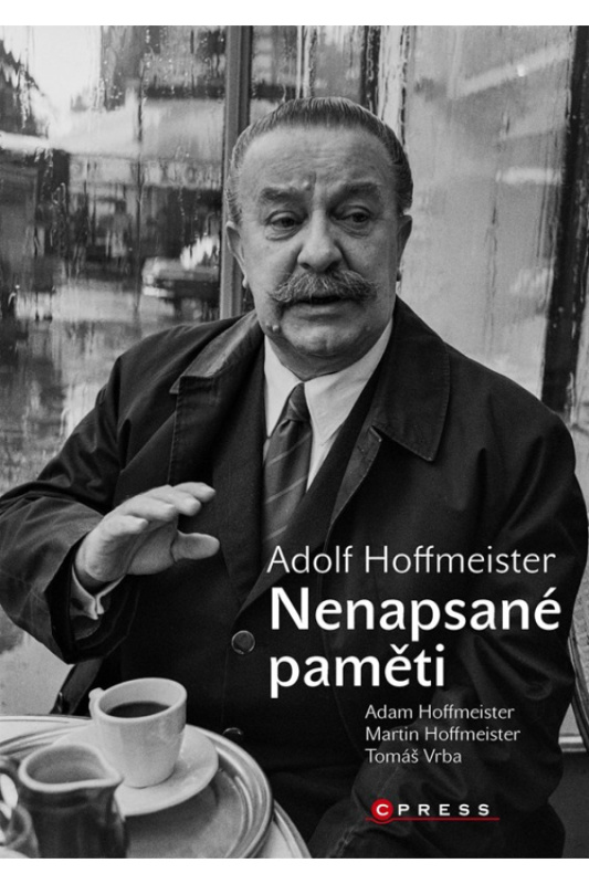 Adolf Hoffmeister (Nenapsané paměti) - Tomáš Vrba, Vilém Rosegnal, Ivan Frič