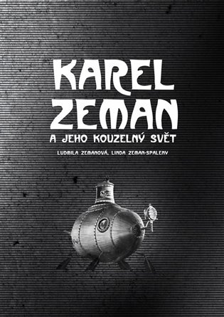 Karel Zeman (a jeho kouzelný svět) - Ludmila Zemanová
