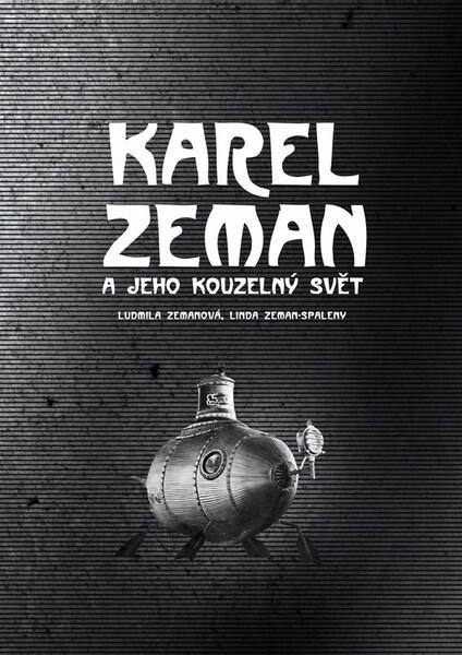 Karel Zeman (a jeho kouzelný svět) - Ludmila Zemanová