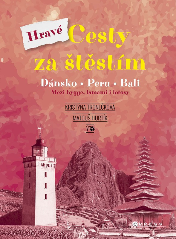 Hravé cesty za štěstím (Dánsko, Peru, Bali) - Kristýna Tronečková