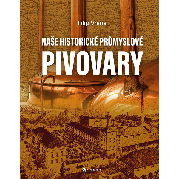 Naše historické průmyslové pivovary