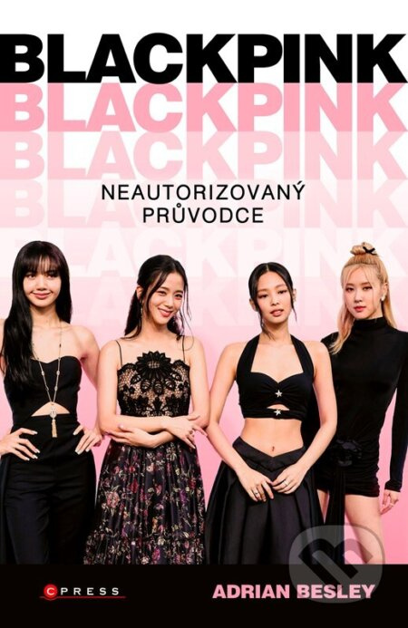 BLACKPINK (Neautorizovaný průvodce) - kniha z kategorie Hudba