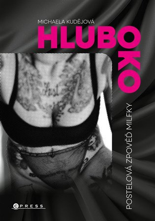 Hluboko (Postelová zpověď milfky) - Michaela Nevrklová