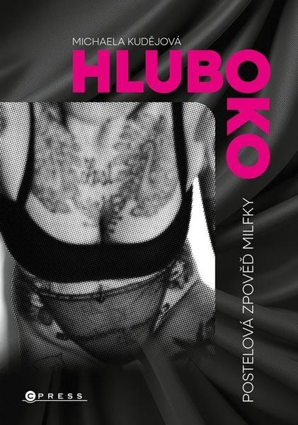 Hluboko (Postelová zpověď milfky) - Michaela Nevrklová