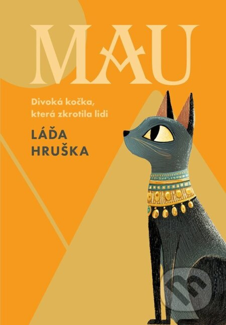 Mau (Divoká kočka, která zkrotila lidi) - Ladislav Hruška