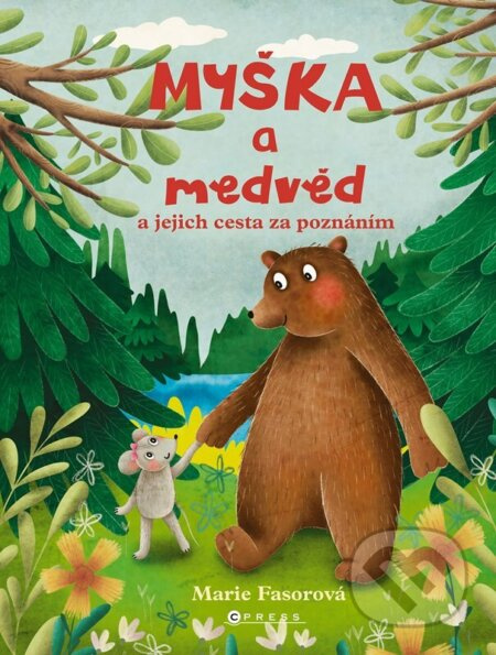 Myška a medvěd (A jejich cesta za poznáním) - Marie Fasorová