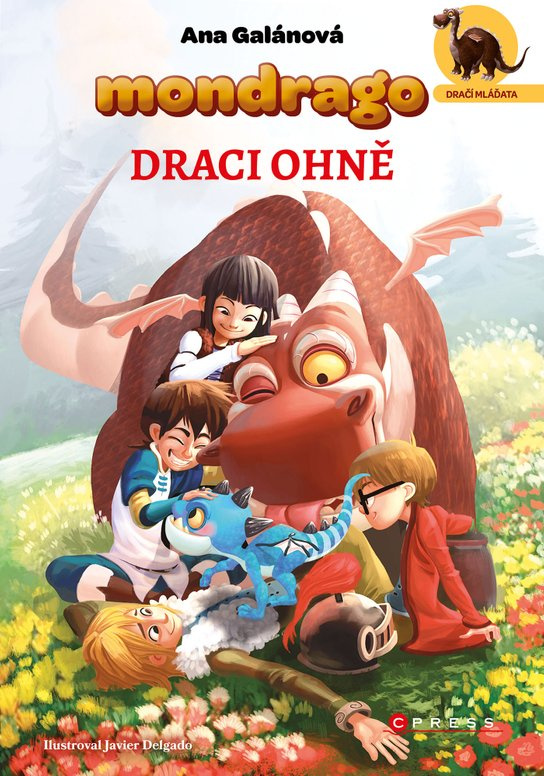 Mondrago – Dračí mláďata: Draci ohně - Ana Galánová