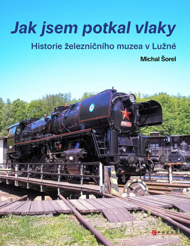 Jak jsem potkal vlaky - Michal Šorel