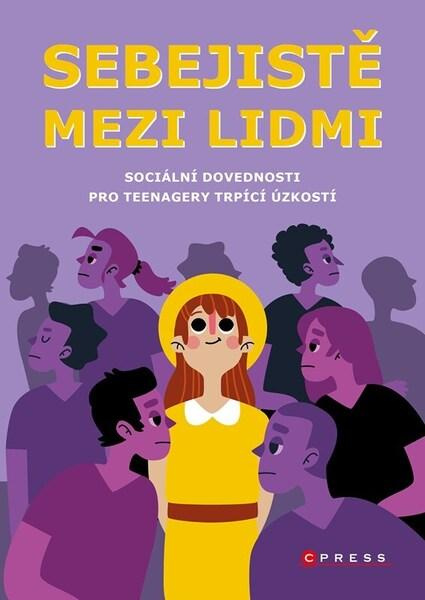 Sebejistě mezi lidmi (Sociální dovednosti pro teenagery trpící úzkostí)