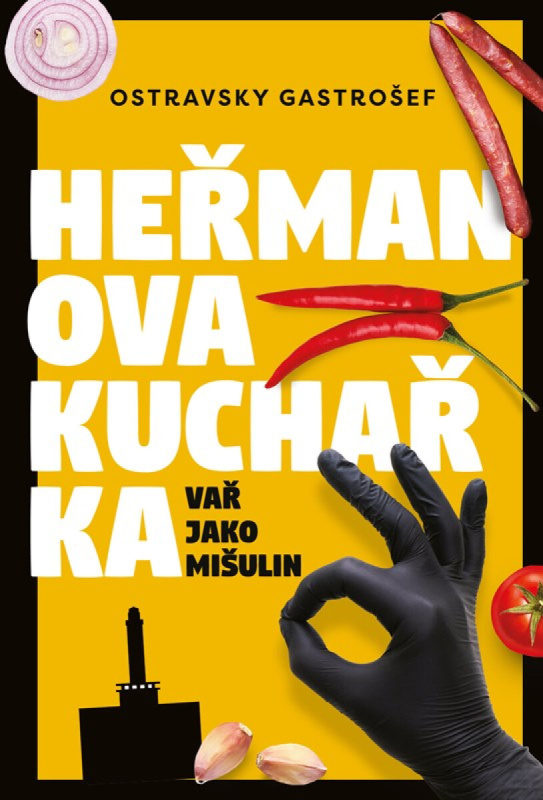 Heřmanova kuchařka (Vař jako mišulin) - Ivana Auingerová, Ostravsky Gastrošef