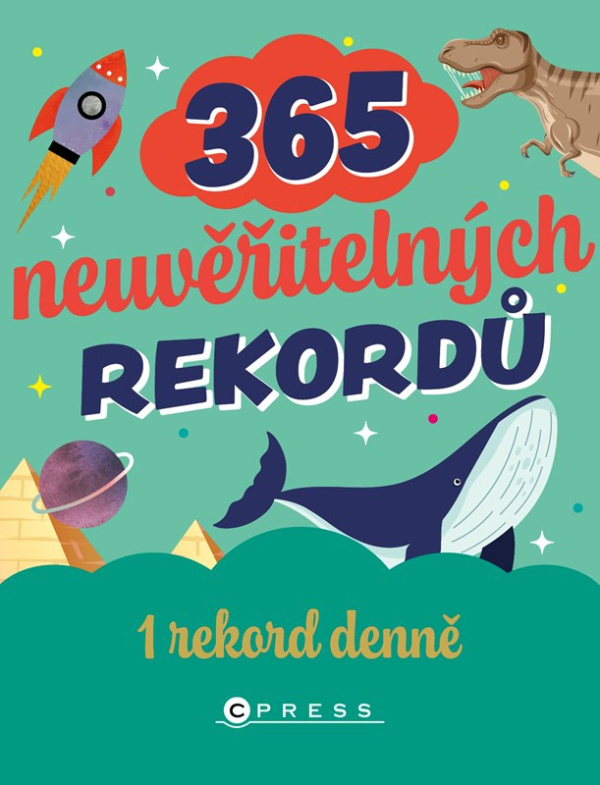 365 neuvěřitelných rekordů pro děti -  kolektiv