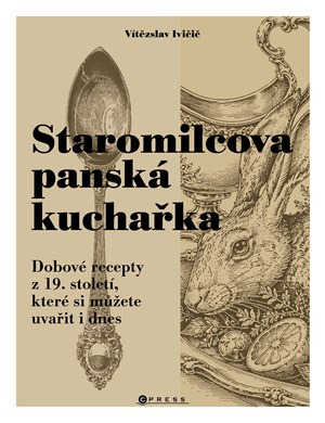 Staromilcova panská kuchařka | Vítězslav Ivičič