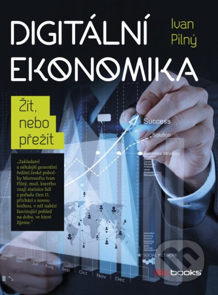 Digitální ekonomika (Žít, nebo přežít) - Ivan Pilný - kniha z kategorie Odborné a naučné