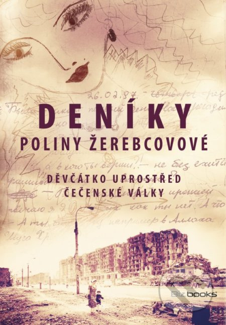 Deníky Poliny Žerebcovové (Děvčátko uprostřed čečenské války) - kniha z kategorie Beletrie