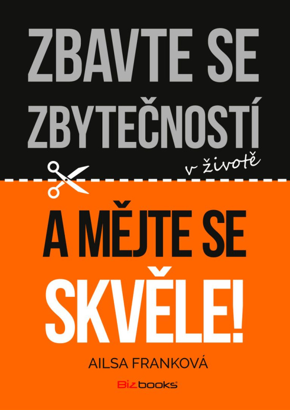 Zbavte se zbytečností v životě a mějte se skvěle! BIZBOOKS