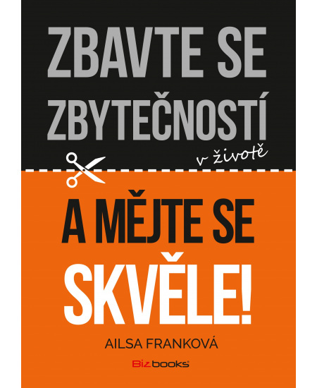 Zbavte se zbytečností v životě a mějte se skvěle! BIZBOOKS