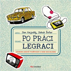 Po práci Legraci - Jan Nejedlý, Jakub Šofar