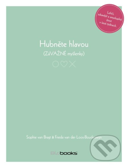 Hubněte hlavou (ZáVAŽNÉ myšlenky) (Lehčí a smysluplnějí život v šesti týdnech.) - kniha z kategorie Seberozvoj