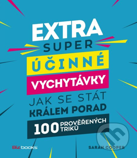 Extra super účinné vychytávky, jak se stát králem porady - kniha z kategorie Marketingová komunikace